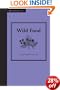 Wild Food: Foraging for Food in the Wild