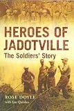 Doyle, Rose: Heroes of Jadotville: The Soldiers' Story