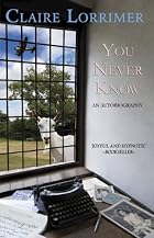 You Never Know by Claire Lorrimer