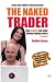 The Naked Trader: How Anyone Can Make Money Trading Shares