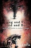 Lupa: Fang and Fur, Blood and Bone: A Primal Guide to Animal Magic