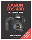 Canon EOS 40D: The Expanded Guide