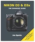 Nikon D3/D3x: The Expanded Guide