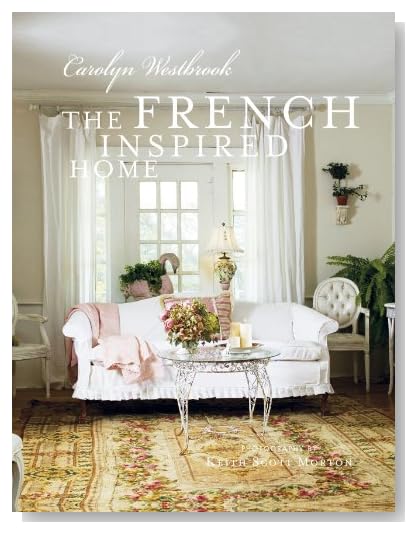 The French Inspired Home [Hardcover]
