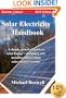 Solar Electricity Handbook, 2010 Edition: A Simple Practical Guide to Solar Energy - Designing and Installing Photovoltaic Solar Electric Systems
