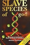 Tellinger, Michael: Slave Species of God Tellinger, Michael: Slave Species of God