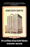 Haigh, Gideon: Asbestos House: The Secret History of James Hardie Industries Haigh, Gideon: Asbestos House: The Secret History of James Hardie Industries