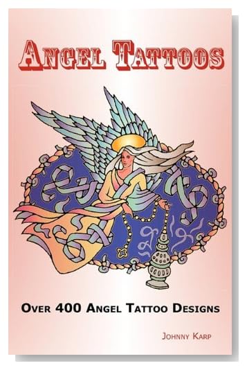 Angel Tattoos: Over 400 Tattoo Designs, Ideas and Pictures including Angel Wings, Baby Angels, Devil Angels, Tribal, Cross, Fairy and Many Other Designs of Angels. [Paperback]
