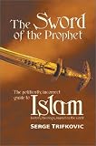 Trifkovic, Serge: The Sword of the Prophet: History, Theology, Impact on the World