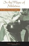 King, Winston L.: In the Hope of Nibbp-sana: The Ethics of Theravp-sada Buddhism King, Winston L.: In the Hope of Nibbp-sana: The Ethics of Theravp-sada Buddhism