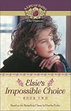 Finley, Martha: Elsie's Impossible Choices Finley, Martha: Elsie's Impossible Choices
