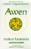 Harris, Mike: Awen : The Quest of the Celtic Mysteries Harris, Mike: Awen : The Quest of the Celtic Mysteries