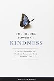 Lovasik, Lawrence G.: The Hidden Power of Kindness: A Practical Handbook for Souls, Who Dare to Transform the World, One Deed at a Time