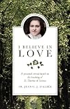Elbee, Jean Du Coeur De Jesus D': I Believe in Love: A Personal Retreat Based on the Teaching of St. Therese of Lisieux Elbee, Jean Du Coeur De Jesus D': I Believe in Love: A Personal Retreat Based on the Teaching of St. Therese of Lisieux