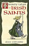 Curtayne, Alice: Twenty Tales of Irish Saints Curtayne, Alice: Twenty Tales of Irish Saints