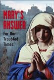 Vann, Gerald: The Mary's Answer for Our Troubled Times