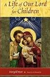Hunt, Marigold: A Life of Our Lord for Children Hunt, Marigold: A Life of Our Lord for Children