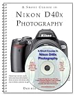 A Short Course in Nikon D40x Photography book/ebook