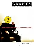 Jack, Ian: Granta 74: Confessions of a Middle-Aged Ecstasy Eater