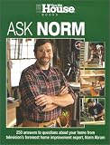 This Old House Magazine: Ask Norm: 250 Answers to Questions About Your Home from Television's Foremost Home Improvement Expert, Norm Abram This Old House Magazine: Ask Norm: 250 Answers to Questions About Your Home from Television's Foremost Home Improvement Expert, Norm Abram