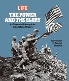 Life Books: The Power and the Glory: An Illustrated History of the U.S. Military