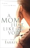 Farris, Vickie: A Mom Just Like You