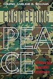 Williams, Garland H.: Engineering Peace: The Military Role in Postconflict Reconstruction