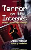 Weimann, Gabriel: Terror on the Internet: The New Arena, the New Challenges Weimann, Gabriel: Terror on the Internet: The New Arena, the New Challenges