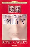 Oatley, Keith: The Case of Emily V. Oatley, Keith: The Case of Emily V.