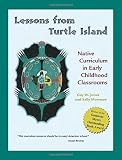 Moomaw, Sally: Lessons from Turtle Island: Native Curriculum in Early Childhood Classrooms Moomaw, Sally: Lessons from Turtle Island: Native Curriculum in Early Childhood Classrooms