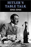 Cameron, Norman: Hitler's Table Talk 1941-1944: His Private Conversations Cameron, Norman: Hitler's Table Talk 1941-1944: His Private Conversations