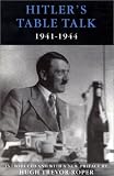 Hottl, Wilhelm: Hitler's Table Talk 1941-1944: His Private Conversations Hottl, Wilhelm: Hitler's Table Talk 1941-1944: His Private Conversations