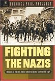 Paillole, Paul: Fighting the Nazis: French Military Intelligence and Counterintelligence 1935-1945 Paillole, Paul: Fighting the Nazis: French Military Intelligence and Counterintelligence 1935-1945