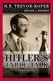 Trevor-Roper, H.R.: Hitler's Table Talk 1941-1944: His Private Conversations Trevor-Roper, H.R.: Hitler's Table Talk 1941-1944: His Private Conversations