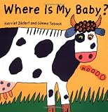 Ziefert, Harriet: Where Is My Baby? Ziefert, Harriet: Where Is My Baby?