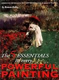 Kelley, Ramon: 5 Essentials in Every Powerful Painting Kelley, Ramon: 5 Essentials in Every Powerful Painting