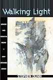 Dunn, Stephen: Walking Light: Memoirs and Essays on Poetry Dunn, Stephen: Walking Light: Memoirs and Essays on Poetry