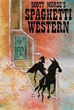 Morse, Scott: Spaghetti Western Morse, Scott: Spaghetti Western