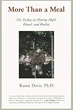 Davis, Karen: More Than a Meal: The Turkey in History, Myth, Ritual and Reality Davis, Karen: More Than a Meal: The Turkey in History, Myth, Ritual and Reality