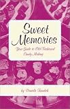 Turudich, Daniela: Sweet Memories: Your Guide to Old-Fashioned Candy Making
