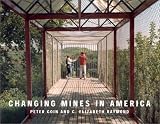 Raymond, Elizabeth: Changing Mines in America