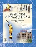 Chacon, Frank: Beginning Apologetics 2: How to Answer Johovah's Witnesses and Mormons