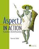 Laddad, Ramnivas: Aspectj in Action: Practical Aspect-Oriented Programming Laddad, Ramnivas: Aspectj in Action: Practical Aspect-Oriented Programming