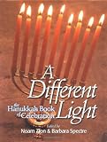 Zion, Noam: A Different Light: The Hanukkah Book of Celebration Zion, Noam: A Different Light: The Hanukkah Book of Celebration