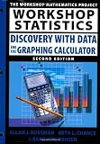 Rossman, Allan J.: Workshop Statistics: Discovery With Data and the Graphing Calculator Rossman, Allan J.: Workshop Statistics: Discovery With Data and the Graphing Calculator