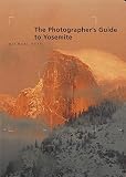 Frye, Michael: The Photographer's Guide to Yosemite Frye, Michael: The Photographer's Guide to Yosemite
