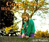 Wingfield, Al: Come! See! With Little Becky Anne