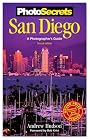PhotoSecrets San Diego, Second Edition: A Photographer's Guide