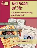 Pedersen, Angie: The Book of Me: A Guide to Scrapbooking About Yourself Pedersen, Angie: The Book of Me: A Guide to Scrapbooking About Yourself