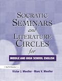 Moeller, Marc V.: Socratic Seminars and Literature Circles for Middle and High School English Moeller, Marc V.: Socratic Seminars and Literature Circles for Middle and High School English